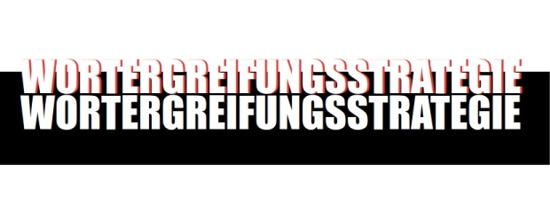 Auf dem Bild ist der Begriff "Wortergreifungsstrategie" in Großbuchstaben grafisch dargestellt. Auf dem Bild ist der Begriff "Wortergreifungsstrategie" in Großbuchstaben grafisch dargestellt.
